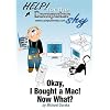 Okay, I Bought a Mac! Now What?