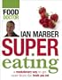 Supereating: A Revolutionary Way to Get More from the Foods You Eat