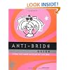 Anti-Bride Guide: Tying the Knot Outside of the Box