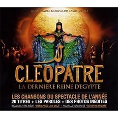 Cl�op�tre La Derni�re Reine D'Egypte - L'Int�grale Des Chansons Du Spectacle