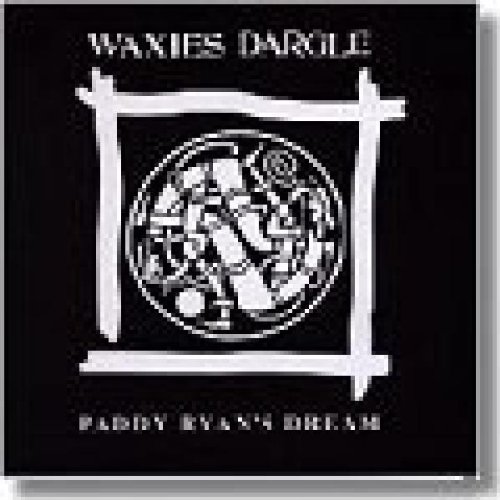 Waxies Dargle - Paddy Ryan