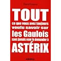 Tout ce que vous avez toujours voulu savoir sur les gaulois sans jamais oser le demander � Ast�rix
