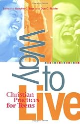 Way to Live: Christian Practices for Teens