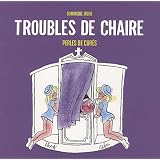 Troubles de chaire : Perles de cur�par Dominique Jacob