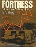 Fortress : a history of military defence