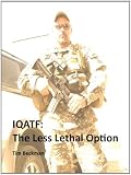 IQATF: The Less Lethal Option (The Path Less Travelled)