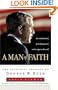 A Man of Faith: The Spiritual Journey of George W. Bush