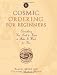 Cosmic Ordering for Beginners: Everything You Need to Know to Make It Work for You