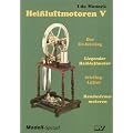 Heissluftmotoren: Hei�luftmotoren 5: Der Ur-Stirling, Liegender Hei�luftmotor, Stierling-L�fter, Handw�rmemotoren: V