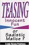 Teasing: Innocent Fun or Sadistic Malice?