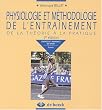Physiologie et m�thodologie de l'entra�nement : De la th�orie � la pratique