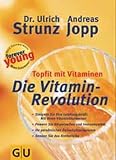 Forever young, Topfit mit Vitaminen (GU Forever young) - Ulrich Strunz, Andreas Jopp
