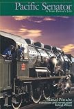 Pacific Senator: A Train Driver's Life