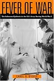 Fever of War: The Influenza Epidemic in the U.S. Army During World War I