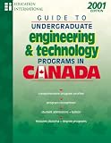 Guide to Undergraduate Engineering & Technology Programs in Canada - 2001 Edition