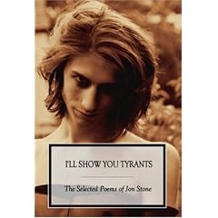 I'll Show You Tyrants: The Selected Poems of Jon Stone