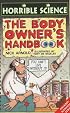 The Body Owner's Handbook (Horrible Science)