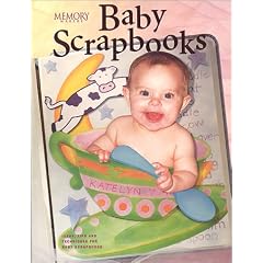 Baby Scrapbooks: Ideas, Tips, and Techniques for Baby Scrapbooks (Memory makers)