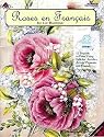 Roses en Francais: 12 Projects to Paint Using Folk Art Acrylics, Artists' Pigments and Enamels