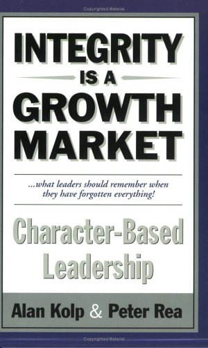 Integrity is a Growth Market: Character Based Leadership