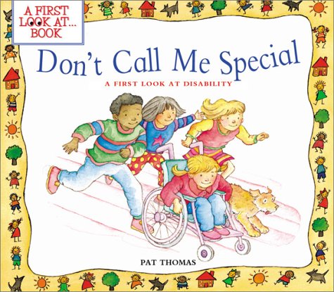 Don't Call Me Special: A First Look at Disability (First Look at Books)