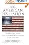 The American Revelation: Ten Ideals That Shaped Our Country from the Puritans to the Cold War