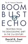 Boom Bust & Echo: Profiting from the Demographic Shift in the 21st Century