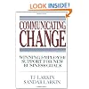 Communicating Change: Winning Employee Support for New Business Goals