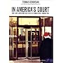 In America's Court: How a Civil Lawyer Who Likes to Settle Stumbled into a Criminal Trial