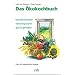 Das �kokochbuch: Bewu�t einkaufen, vollwertig kochen, gesund genie�en. �ber 300 vegetarische Rezepte