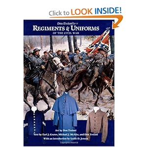 Don Troiani's Regiments & Uniforms of the Civil War - Don Troiani,Earl J. Coates ,Michael J. McAfee