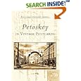Petoskey In Vintage Postcards (MI) (Postcard History Series) by C.S. Wright