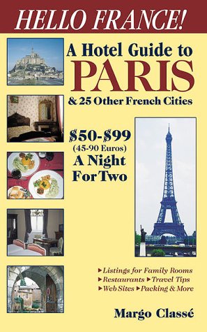 hello france a hotel guide to paris  25 other french cities 50 90 45 90 euros a night for two hello budget