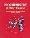 Biochemistry: A Short Course