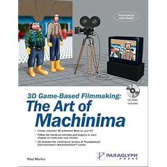 3D Game-Based Filmmaking: The Art of Machinima (with CD-ROM)