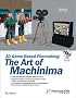 3D Game-Based Filmmaking: The Art of Machinima (with CD-ROM)