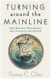 Turning Around the Mainline: How Renewal Movements Are Changing the Church