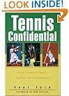 Tennis Confidential: Today's Greatest Players, Matches, Controversies