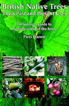 British Native Trees: Their Past and Present Uses
