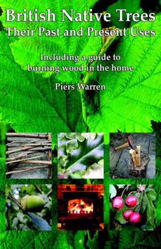 British Native Trees: Their Past and Present Uses