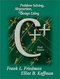 Problem solving, abstraction, and design using C++