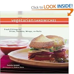 Vegetarian Sandwiches: Fresh Fillings for Slices, Pockets, Wraps, and Rolls (Paperback)
