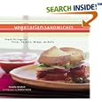 Vegetarian Sandwiches: Fresh Fillings for Slices, Pockets, Wraps, and Rolls