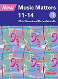 New Music Matters: Age 11-14 Bk. 3 (New music matters 11-14)