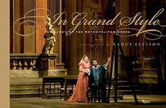 In Grand Style: The Glory of the Metropolitan Opera