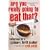 Are You Really Going to Eat That?: Reflections of a Culinary Thrill Seeker