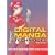 Digital Manga Techniques: Create Superb-Quality Manga Artwork on Your Computer