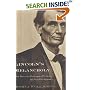 Lincoln's Melancholy: How Depression Challenged a President and Fueled His Greatness