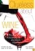 Clueless About Wine: The Best-Selling Guide to the Basics