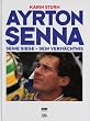 Ayrton Senna. Seine Siege - sein Verm�chtnis